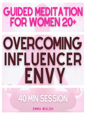 cover image of Guided Meditation for Women 20+ Overcoming Influencer Envy